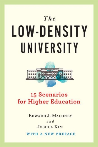 Бумажная книга «The Low-Density University: 15 Scenarios for Higher Education», авторов Эдвард Дж. Малони, Джошуа Ким - фото №1