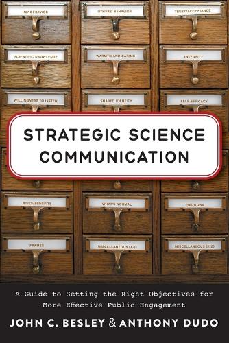 Бумажная книга «Strategic Science Communication: A Guide to Setting the Right Objectives for More Effective Public Engagement», авторов Энтони Дудо, Джон К. Бесли - фото №1