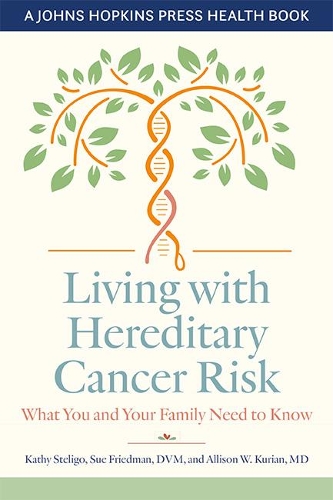 Бумажная книга «Living with Hereditary Cancer Risk: What You and Your Family Need to Know», авторов Эллисон В. Куриан, Кэти Стелиго, Сью Фридман - фото №1