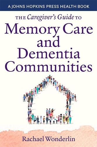 [object Object] «The Caregiver's Guide to Memory Care and Dementia Communities», автор Рэйчел Уондерлин - фото №1