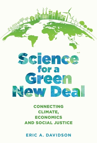 Бумажная книга «Science for a Green New Deal: Connecting Climate, Economics, and Social Justice», автор Эрик А. Дэвидсон - фото №1