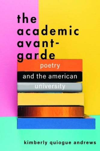 Бумажная книга «The Academic Avant-Garde: Poetry and the American University», автор Кимберли Квиог Эндрюс - фото №1