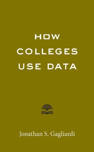 [object Object] «How Colleges Use Data», автор Джонатан С. Гальярді - фото №1