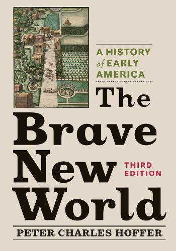 Бумажная книга «The Brave New World: A History of Early America», автор Питер Чарльз Хоффер - фото №1