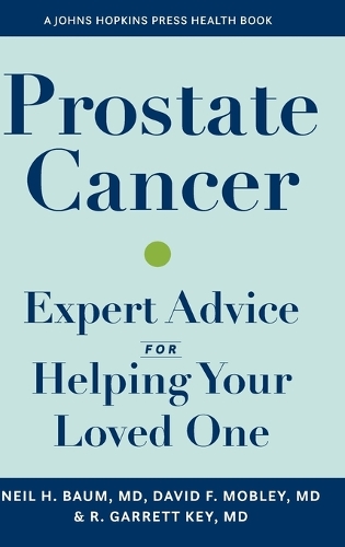 Бумажная книга «Prostate Cancer: Expert Advice for Helping Your Loved One», авторов Дэвид Мобли, Нил Х. Баум, Ричард Г. Ки - фото №1