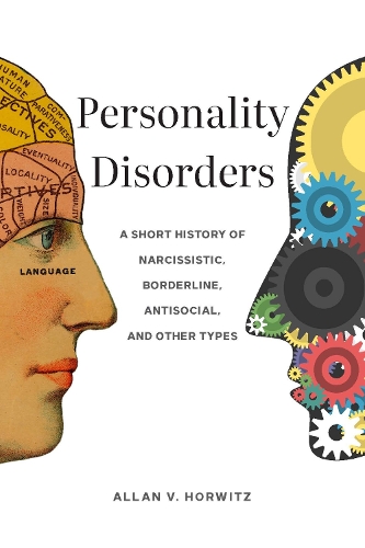 Бумажная книга «Personality Disorders: A Short History of Narcissistic, Borderline, Antisocial, and Other Types», автор Аллан В. Хорвиц - фото №1