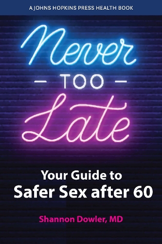 Бумажная книга «Never Too Late: Your Guide to Safer Sex after 60», автор Шеннон Даулер - фото №1