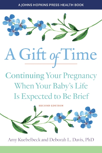 Паперова книга «A Gift of Time: Continuing Your Pregnancy When Your Baby's Life Is Expected to Be Brief», авторів Емі Кюбельбек, Дебора Л. Девіс - фото №1