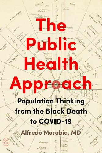 Бумажная книга «The Public Health Approach: Population Thinking from the Black Death to COVID-19», автор Альфредо Морабия - фото №1