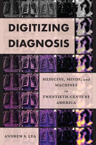 Бумажная книга «Digitizing Diagnosis: Medicine, Minds, and Machines in Twentieth-Century America», автор Эндрю С. Лиа - фото №1