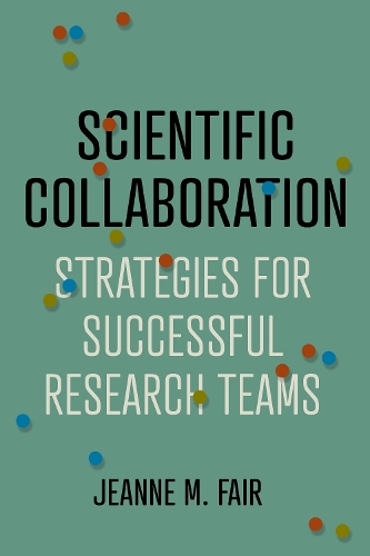 Бумажная книга «Scientific Collaboration: Strategies for Successful Research Teams», автор Жанна М. Фэйр - фото №1
