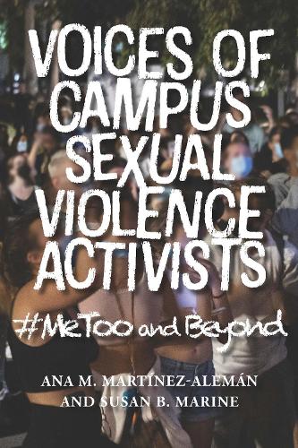 Бумажная книга «Voices of Campus Sexual Violence Activists: #MeToo and Beyond», авторов Ана М. Мартинес-Алеман, Сьюзен Марин - фото №1
