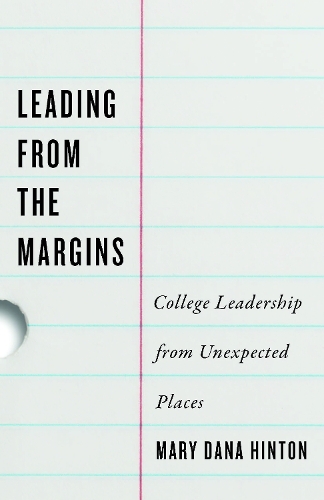 Бумажная книга «Leading from the Margins: College Leadership from Unexpected Places», автор Мэри Дана Хинтон - фото №1