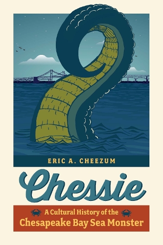 Бумажная книга «Chessie: A Cultural History of the Chesapeake Bay Sea Monster», автор Эрик А. Чизум - фото №1