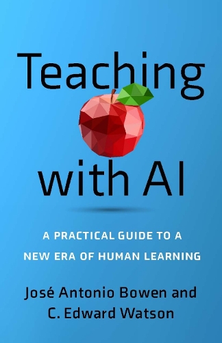 Бумажная книга «Teaching with AI: A Practical Guide to a New Era of Human Learning», авторов К. Эдвард Уотсон, Хосе Антонио Боуэн - фото №1