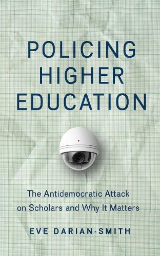 Бумажная книга «Policing Higher Education: The Antidemocratic Attack on Scholars and Why It Matters», автор Ева Дариан-Смит - фото №1
