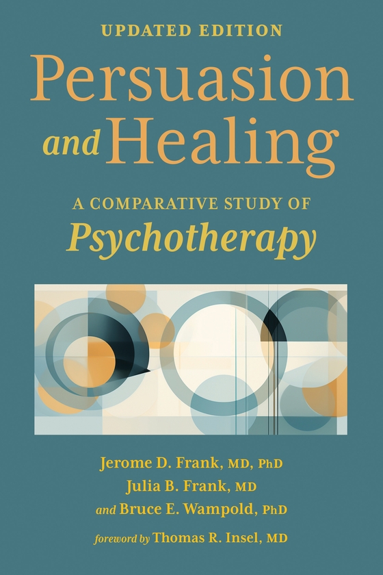 Paper book «Persuasion and Healing: A Comparative Study of Psychotherapy», authors Bruce E. Wampold, Jerome D. Frank, Julia B. Frank - фото №1