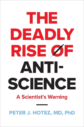 Бумажная книга «The Deadly Rise of Anti-science: A Scientist's Warning», автор Питер Дж. Хотес - фото №1