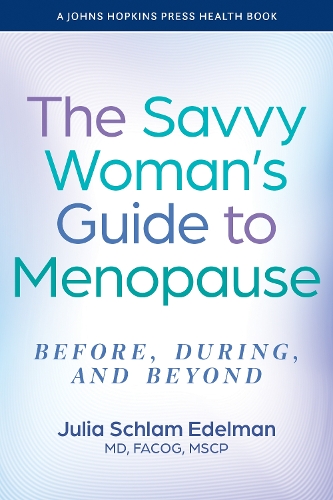 Бумажная книга «The Savvy Woman's Guide to Menopause: Before, During, and Beyond», автор Джулия Шлам Эдельман - фото №1