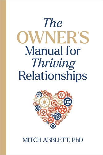 Паперова книга «The Owner's Manual for Thriving Relationships», автор Мітч Абблетт - фото №1