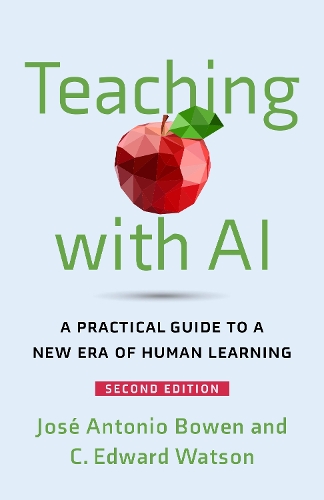 Бумажная книга «Teaching with AI: A Practical Guide to a New Era of Human Learning», авторов К. Эдвард Уотсон, Хосе Антонио Боуэн - фото №1