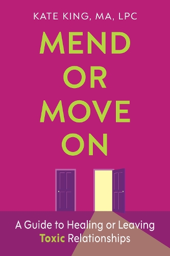 Бумажная книга «Mend or Move On: A Guide to Healing or Leaving Toxic Relationships», автор Кейт Кинг - фото №1