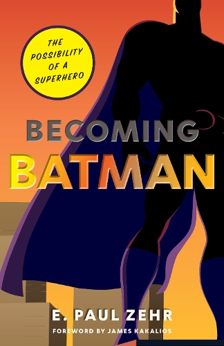 Paper book «Becoming Batman: The Possibility of a Superhero», author E. Paul Zehr - фото №1