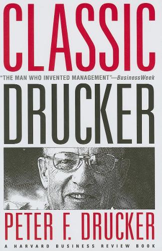 Бумажная книга «Classic Drucker: From the Pages of Harvard Business Review», автор Питер Ф. Друкер - фото №1