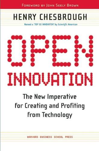Паперова книга «Open Innovation: The New Imperative for Creating and Profiting from Technology», автор Генрі Вільям Чесброу - фото №1