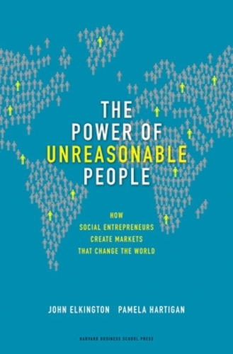 Бумажная книга «The Power of Unreasonable People: How Social Entrepreneurs Create Markets That Change the World», авторов Джон Элкингтон, Памела Хартиган - фото №1