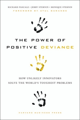 Бумажная книга «The Power of Positive Deviance: How Unlikely Innovators Solve the World's Toughest Problems», авторов Джерри Стернин, Моник Стернин, Ричард Паскаль - фото №1