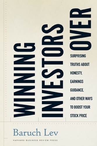 Бумажная книга «Winning Investors Over: Surprising Truths About Honesty, Earnings Guidance, and Other Ways to Boost Your Stock Price», автор Барух Лев - фото №1