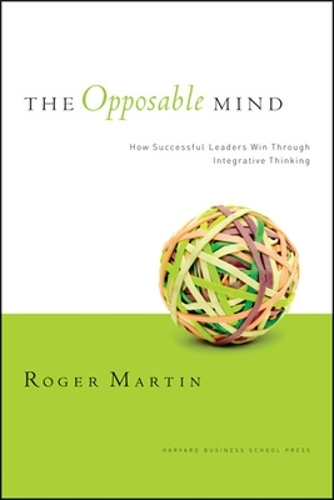Бумажная книга «The Opposable Mind: How Successful Leaders Win Through Integrative Thinking», автор Роджер Л. Мартин - фото №1