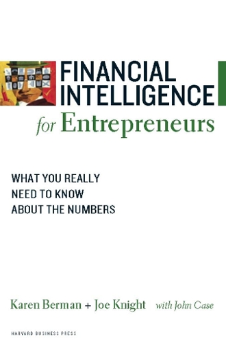 Бумажная книга «Financial Intelligence for Entrepreneurs: What You Really Need to Know About the Numbers», авторов Джо Найт, Карен Берман - фото №1