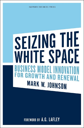 [object Object] «Seizing the White Space: Business Model Innovation for Growth and Renewal», автор Марк В. Джонсон - фото №1