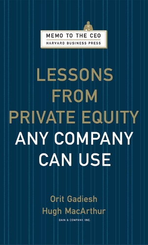 Бумажная книга «Lessons from Private Equity Any Company Can Use», авторов Хью Макартур, Орит Гадиеш - фото №1