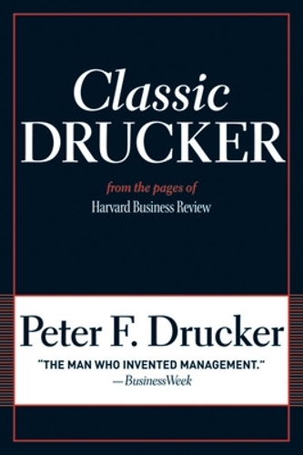 Бумажная книга «Classic Drucker: From the Pages of Harvard Business Review», автор Питер Ф. Друкер - фото №1