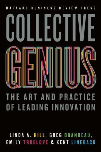 Паперова книга «Collective Genius: The Art and Practice of Leading Innovation», авторів Емілі Трулав, Ґреґ Брандо, Кент Лайнбек, Лінда А. Хілл - фото №1