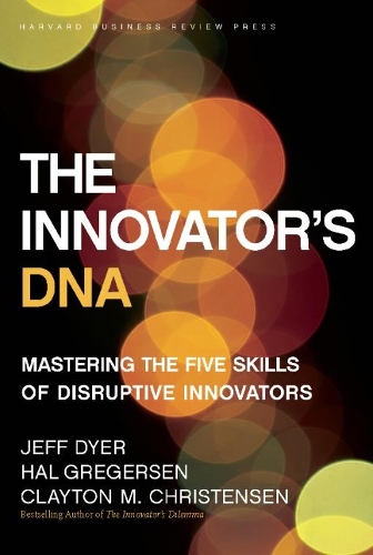 Паперова книга «The Innovator's DNA: Mastering the Five Skills of Disruptive Innovators», авторів Клейтон М. Крістенсен, Хал Ґреґерсен, Джефф Дайер - фото №1