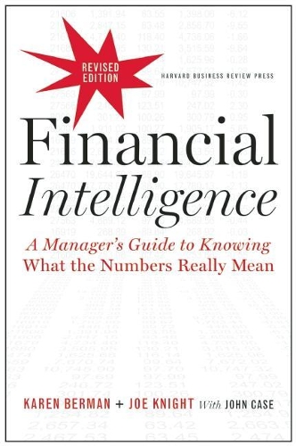 Паперова книга «Financial Intelligence, Revised Edition: A Manager's Guide to Knowing What the Numbers Really Mean», авторів Джо Найт, Карен Берман - фото №1