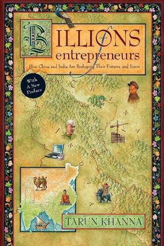 Бумажная книга «Billions of Entrepreneurs: How China and India Are Reshaping Their Futuresand Yours», автор Тарун Ханна - фото №1