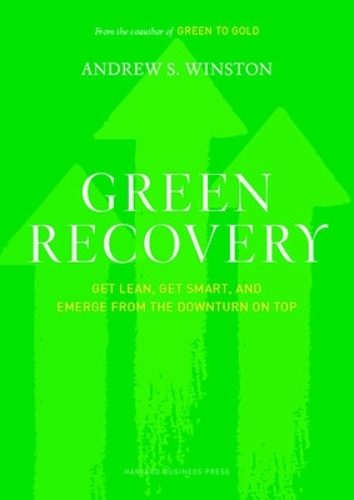 Бумажная книга «Green Recovery: Get Lean, Get Smart, and Emerge from the Downturn on Top», автор Эндрю С. Уинстон - фото №1