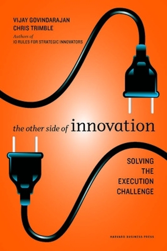 Паперова книга «The Other Side of Innovation: Solving the Execution Challenge», авторів Кріс Трімбл, Віджай Говіндараджан - фото №1