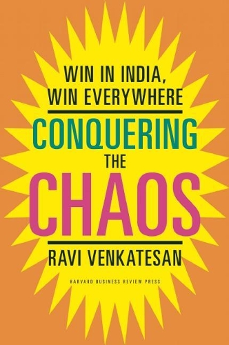 Бумажная книга «Conquering the Chaos: Win in India, Win Everywhere», автор Рави Венкатесан - фото №1