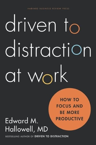 Бумажная книга «Driven to Distraction at Work: How to Focus and Be More Productive», автор Нед Халлоуэлл - фото №1