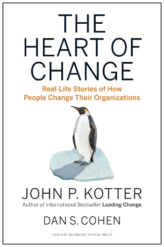 Паперова книга «The Heart of Change: Real-Life Stories of How People Change Their Organizations», авторів Ден С. Коен, Джон П. Коттер - фото №1