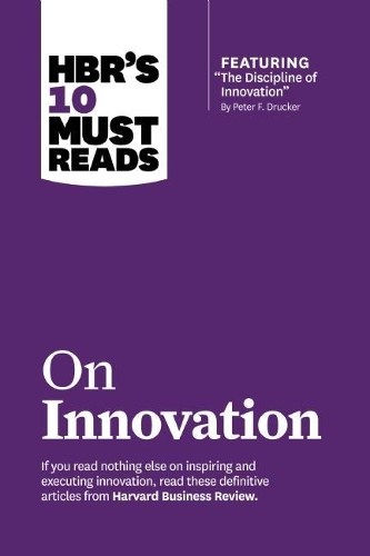[object Object] «HBR's 10 Must Reads on Innovation (with featured article "The Discipline of Innovation," by Peter F. Drucker)», авторів Клейтон М. Крістенсен, Пітер Ф. Друкер, Віджай Говіндараджан - фото №1