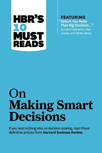 [object Object] «HBR's 10 Must Reads on Making Smart Decisions (with featured article "Before You Make That Big Decision..." by Daniel Kahneman, Dan Lovallo, and Olivier Sibony)», авторів Деніел Канеман, Рам Чаран - фото №1