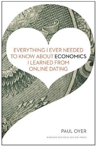 Бумажная книга «Everything I Ever Needed to Know about Economics I Learned from Online Dating», автор Пол Ойер - фото №1