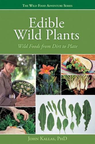Бумажная книга «Edible Wild Plants: Wild Foods From Dirt to Plate», автор Джон Каллас - фото №1